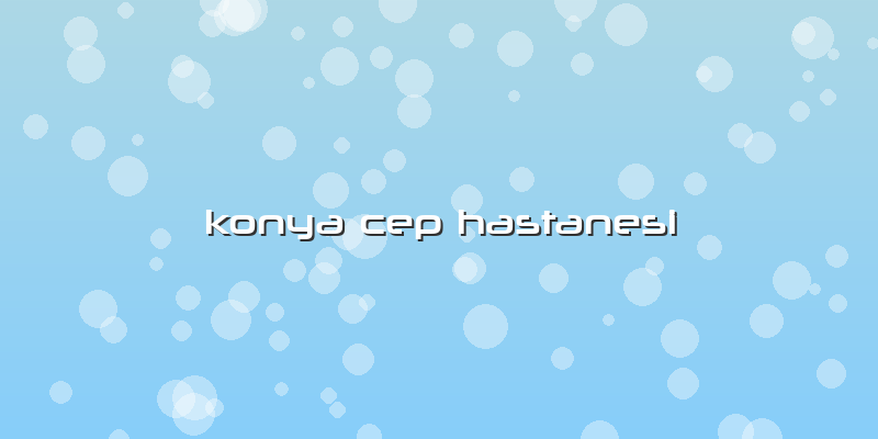 Konya Cep Hastanesi