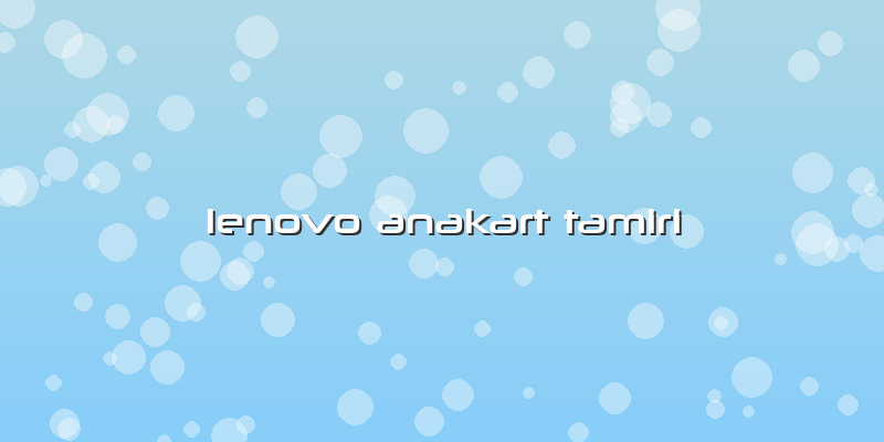 Lenovo Anakart Tamiri