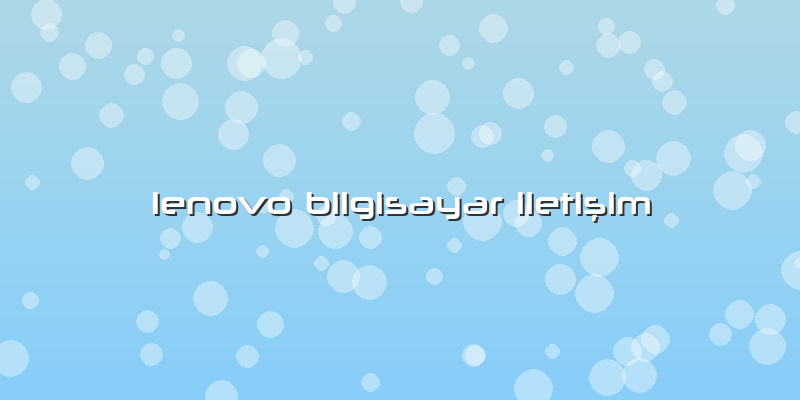 Lenovo Bilgisayar Iletişim