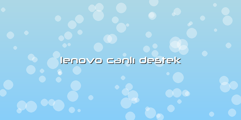 Lenovo Canlı Destek