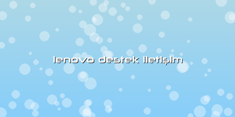 Lenovo Destek Iletişim