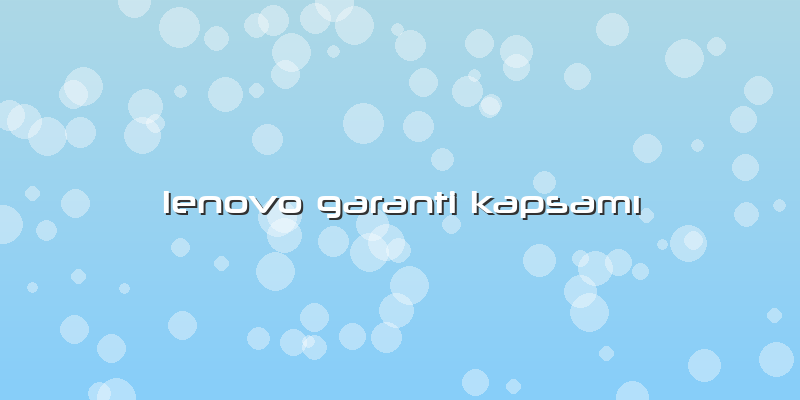 Lenovo Garanti Kapsamı