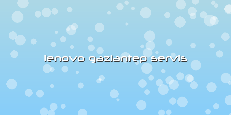Lenovo Gaziantep Servis
