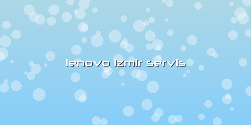 Lenovo Izmir Servis