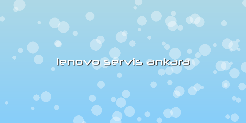 Lenovo Servis Ankara