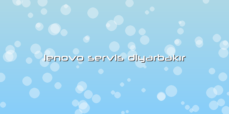 Lenovo Servis Diyarbakır