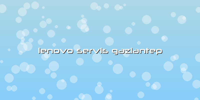 Lenovo Servis Gaziantep