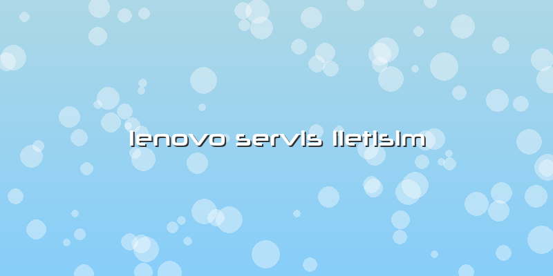 Lenovo Servis Iletişim