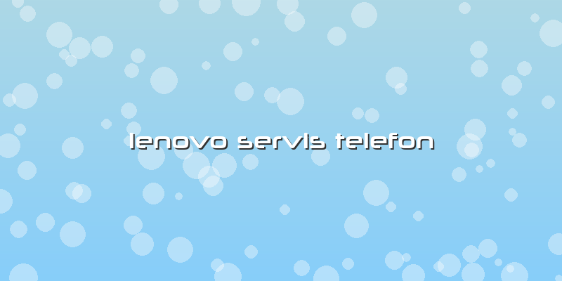 Lenovo Servis Telefon