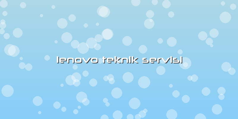 Lenovo Teknik Servisi