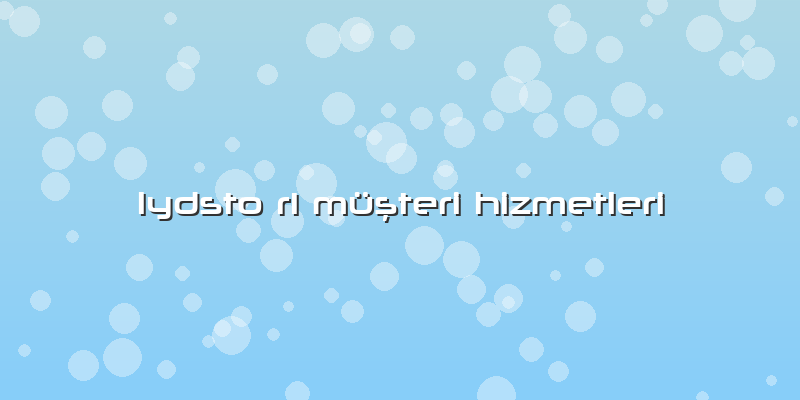Lydsto R1 Müşteri Hizmetleri