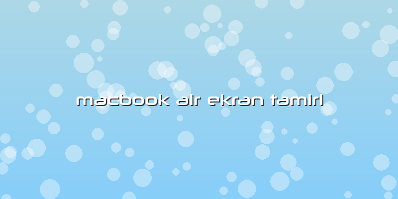 Macbook Air Ekran Tamiri