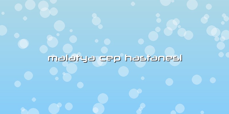 Malatya Cep Hastanesi
