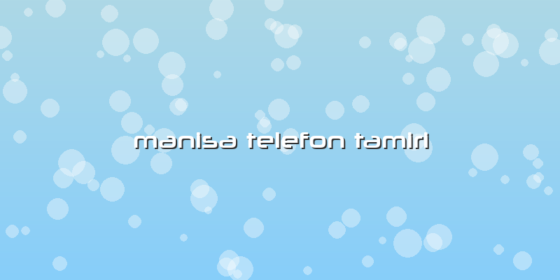 Manisa Telefon Tamiri