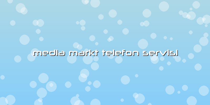 Media Markt Telefon Servisi