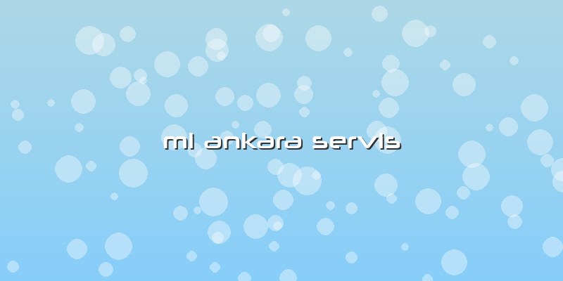 Mi Ankara Servis