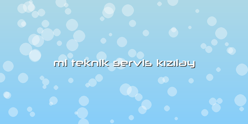 Mi Teknik Servis Kızılay