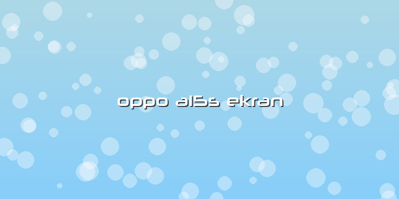 Oppo A15s Ekran