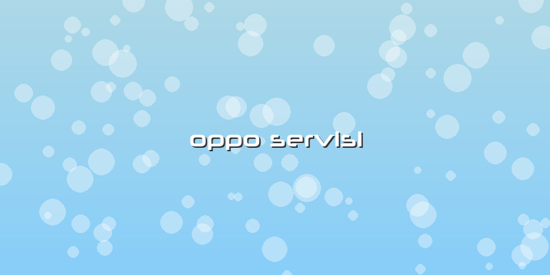 Oppo Servisi