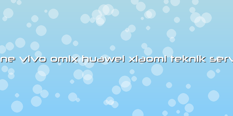 Oppo Tecno Realme Iphone Vivo Omix Huawei Xiaomi Teknik Servis Yenimahalle Resimleri