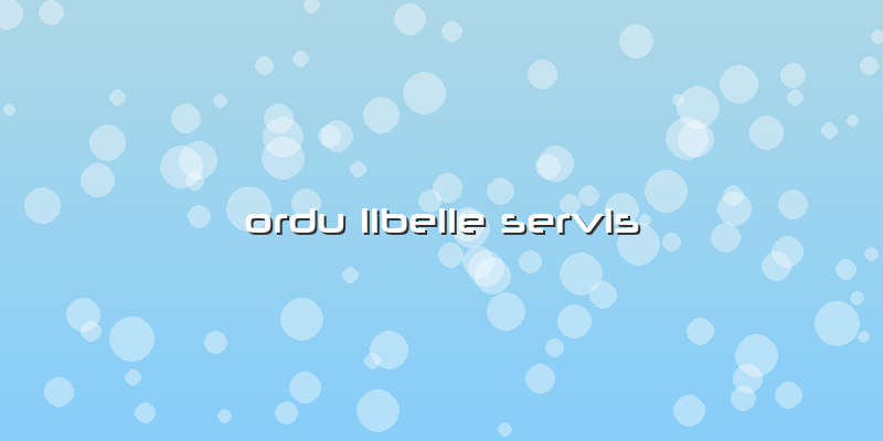 Ordu Libelle Servis