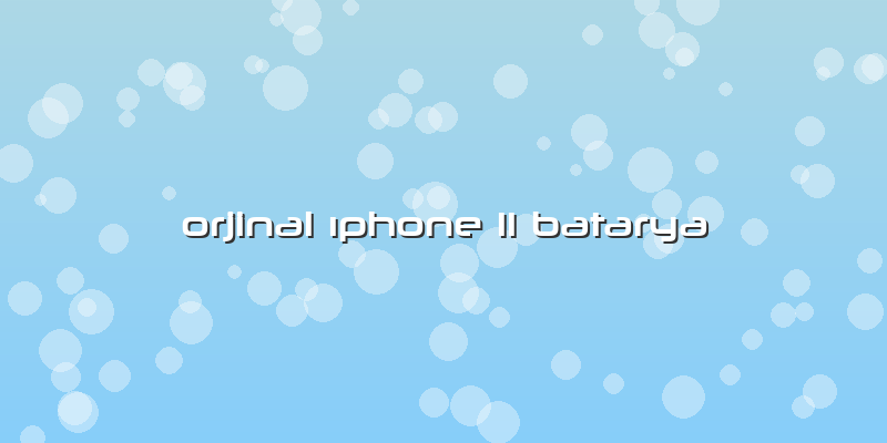 Orjinal ıphone 11 Batarya