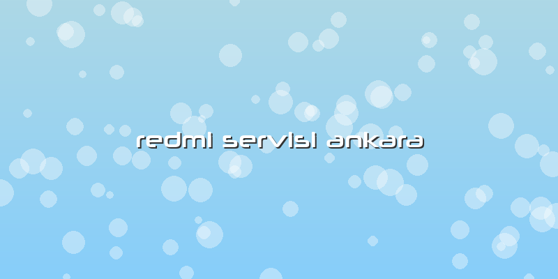 Redmi Servisi Ankara