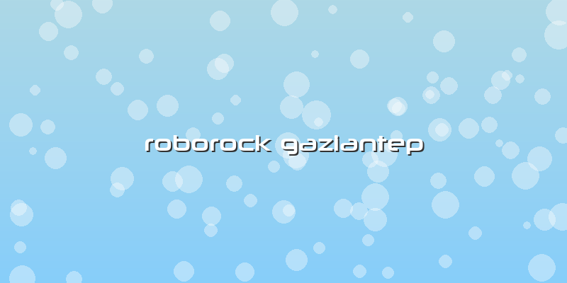 Roborock Gaziantep