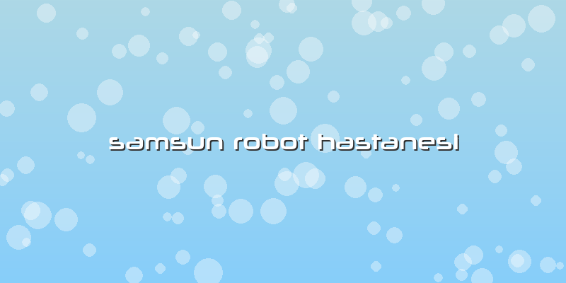 Samsun Robot Hastanesi