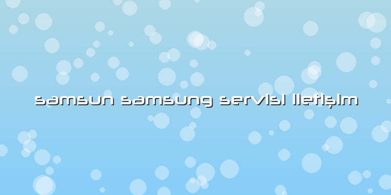 Samsun Samsung Servisi Iletişim
