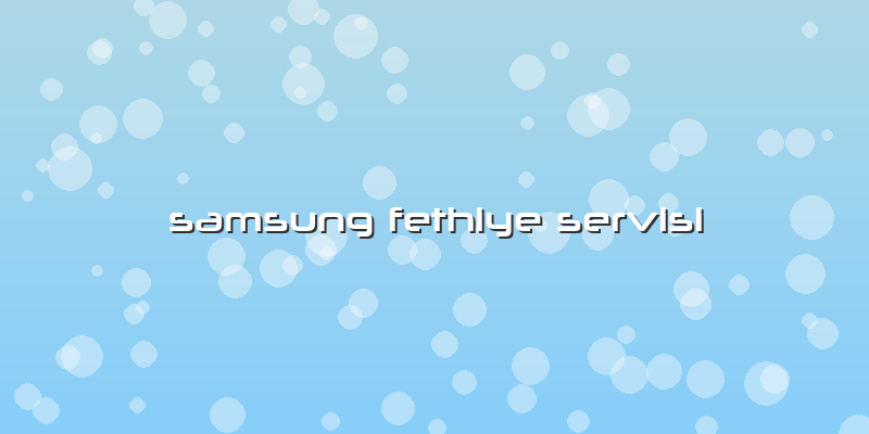 Samsung Fethiye Servisi