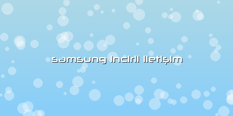 Samsung Incirli Iletişim