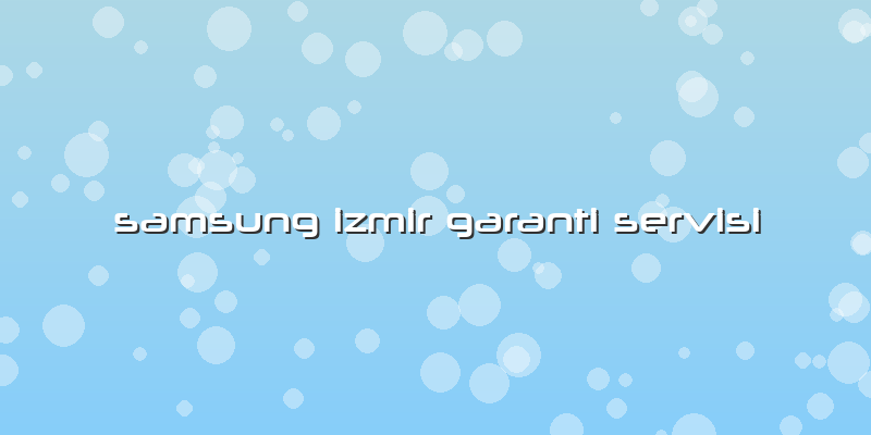 Samsung Izmir Garanti Servisi