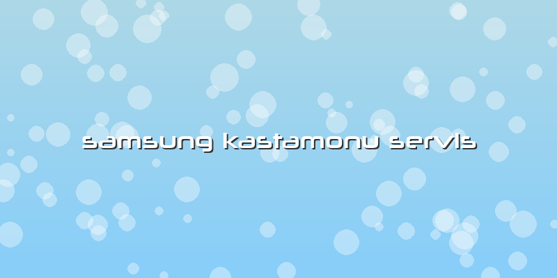 Samsung Kastamonu Servis