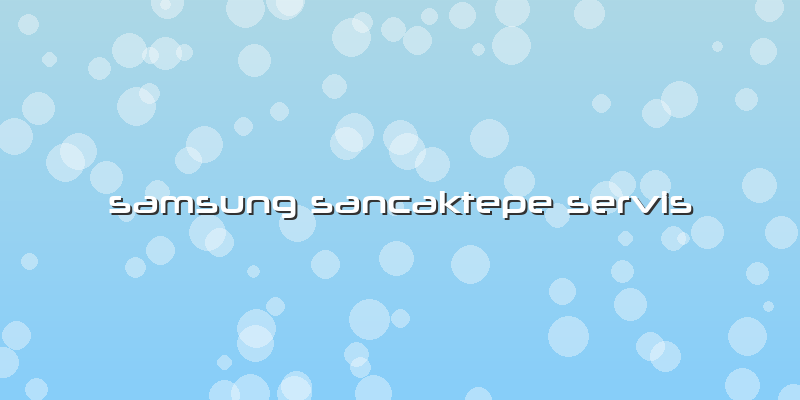 Samsung Sancaktepe Servis