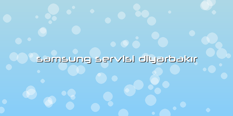 Samsung Servisi Diyarbakır