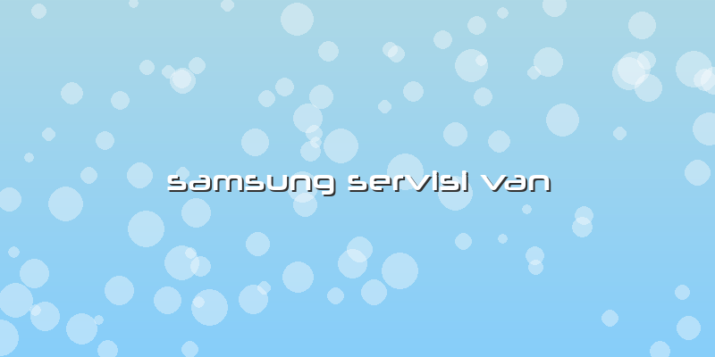 Samsung Servisi Van