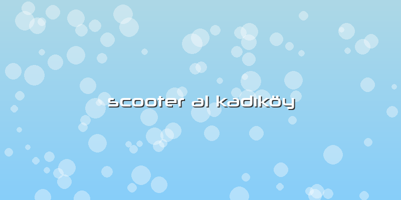 Scooter Al Kadıköy