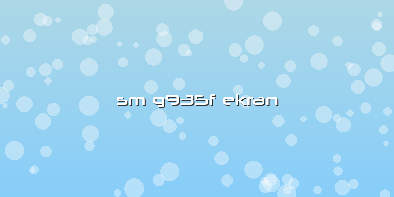 Sm G935f Ekran