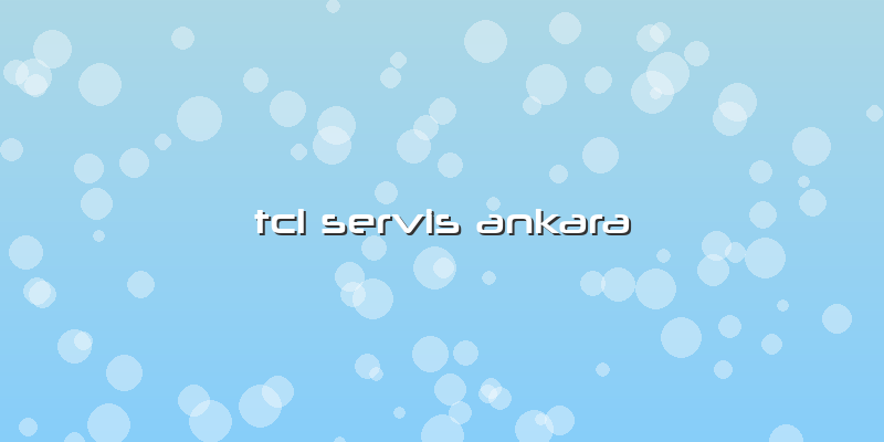 Tcl Servis Ankara