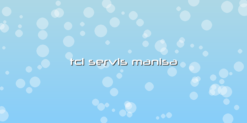 Tcl Servis Manisa