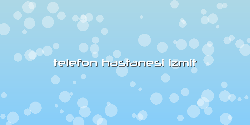Telefon Hastanesi Izmit