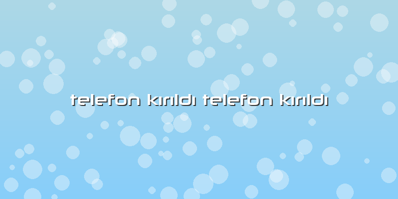 Telefon Kırıldı Telefon Kırıldı