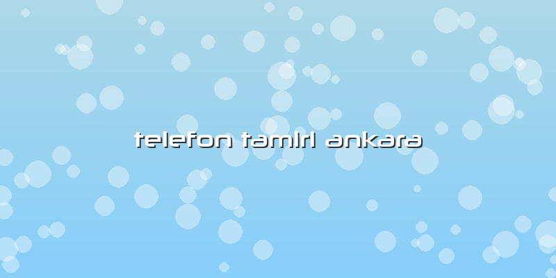 Telefon Tamiri Ankara