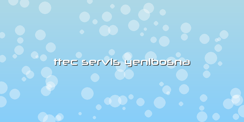 Ttec Servis Yenibosna