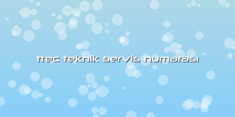 Ttec Teknik Servis Numarası
