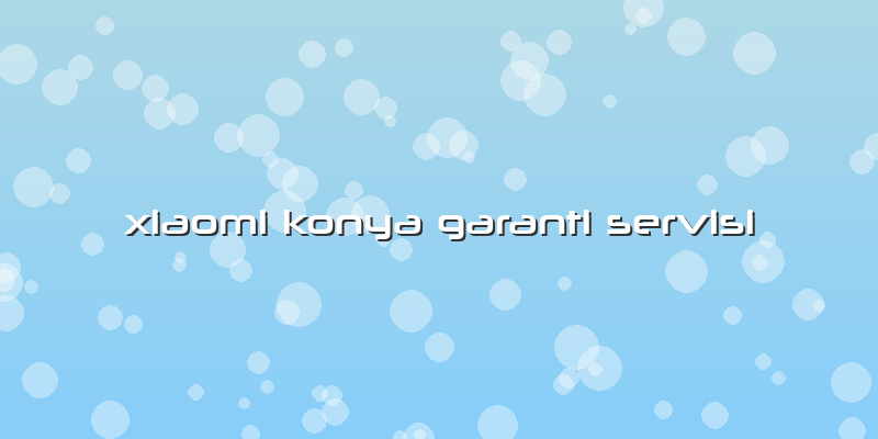 Xiaomi Konya Garanti Servisi