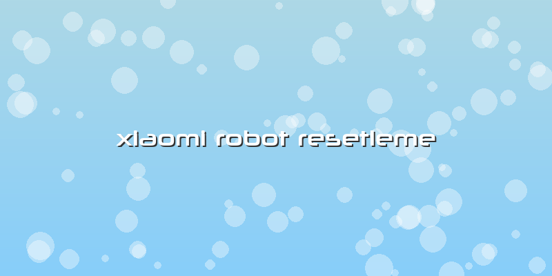Xiaomi Robot Resetleme