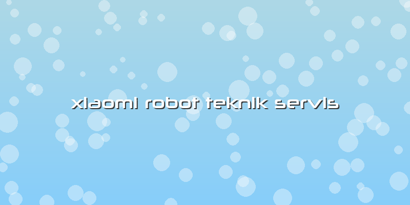Xiaomi Robot Teknik Servis