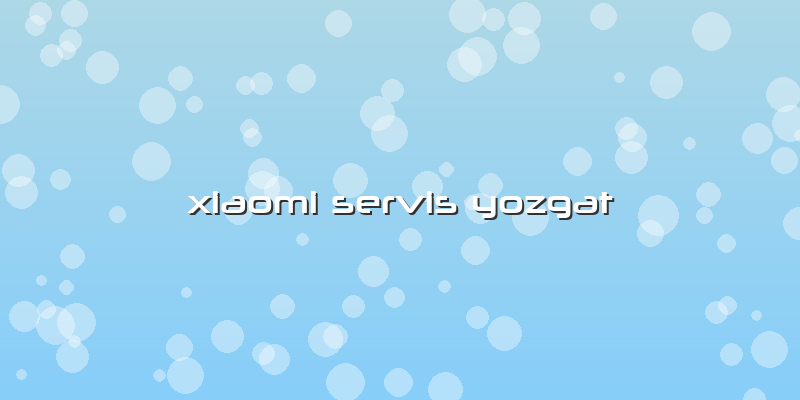 Xiaomi Servis Yozgat